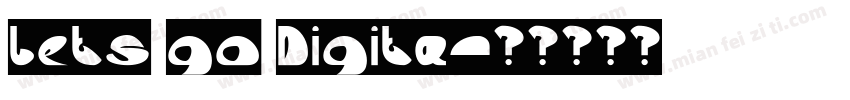 Lets go Digita字体转换